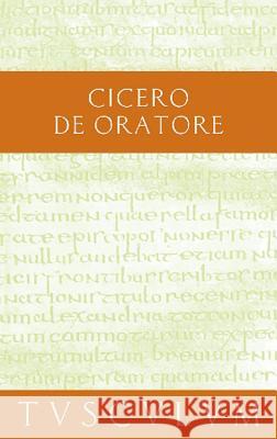 Über Den Redner / de Oratore: Lateinisch - Deutsch Cicero 9783050054483