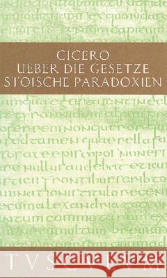 De legibus / Über die Gesetze Marcus Tullius Cicero, Rainer Nickel 9783050054575