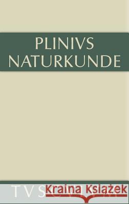 Medizin und Pharmakologie: Heilmittel aus dem Pflanzenreich Plinius Secundus Der Ältere 9783050054872 de Gruyter