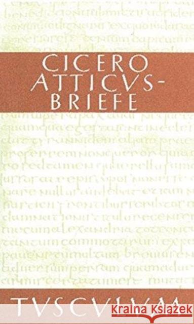 Atticus-Briefe / Epistulae Ad Atticum: Lateinisch - Deutsch Cicero 9783050055022