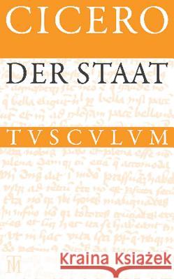 Der Staat / de Re Publica: Lateinisch - Deutsch Cicero 9783050055091