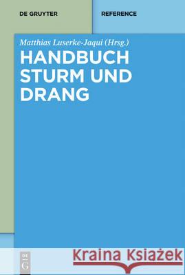 Handbuch Sturm Und Drang Luserke-Jaqui, Matthias 9783050055725 de Gruyter