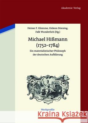 Michael Hißmann (1752-1784) Heiner F Klemme, Gideon Stiening, Falk Wunderlich, No Contributor 9783050056784