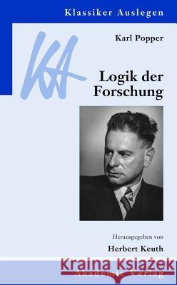 Karl Popper: Logik Der Forschung Herbert Keuth (Eberhard-Karls-Universitat Tubingen, Germany) 9783050057088