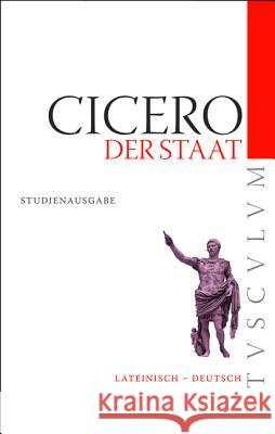 Der Staat / de Re Publica: Lateinisch - Deutsch Cicero 9783050057491