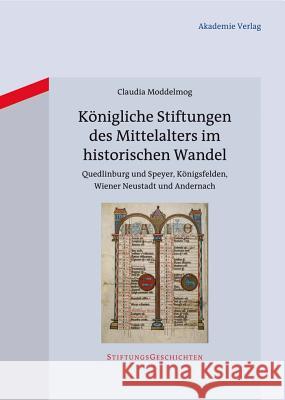 Königliche Stiftungen des Mittelalters im historischen Wandel Moddelmog, Claudia 9783050057828 Akademie-Verlag