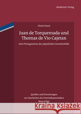 Juan de Torquemada und Thomas de Vio Cajetan Ulrich Horst Op 9783050059020