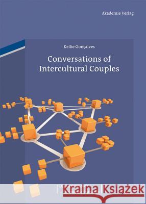 Conversations of Intercultural Couples Kellie Goncalves 9783050060552 De Gruyter