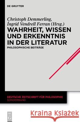 Wahrheit, Wissen und Erkenntnis in der Literatur Demmerling, Christoph 9783050062778 Akademie Verlag