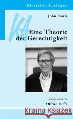 John Rawls: Eine Theorie Der Gerechtigkeit Höffe, Otfried 9783050064321 Akademie Verlag