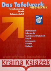 Das Tafelwerk interaktiv - Formelsammlung für die Sekundarstufe I, Östliche Bundesländer und Berlin, m. CD-ROM : Mathematik, Informatik, Technik und Wirtschaft, Physik, Astronomie, Chemie, Biologie Erbrecht, Rüdiger   9783060002917