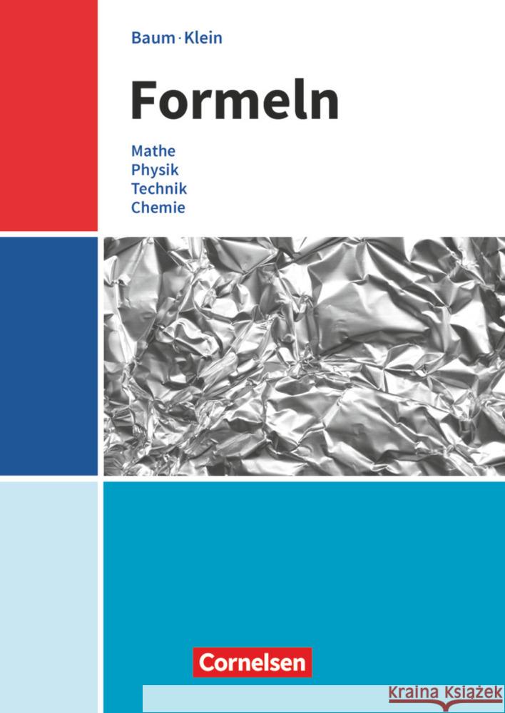 Formeln Mathematik, Physik, Technik, Chemie. Formelsammlung für mittlere Schulformen in Baden-Württemberg Baum, Dieter; Klein, Hannes; Schmid, Thilo 9783060013470 Cornelsen Verlag