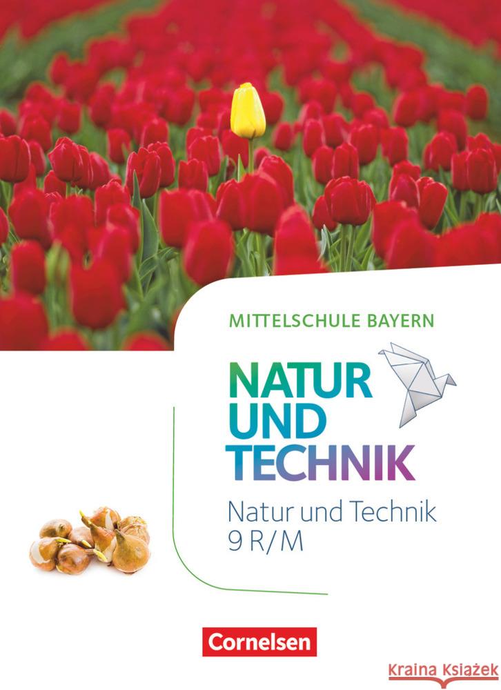 NuT - Natur und Technik - Mittelschule Bayern - 9. Jahrgangsstufe Schülerbuch Bresler, Siegfried, Hellendrung, Holger, Maier, Werner 9783060104871 Cornelsen Verlag