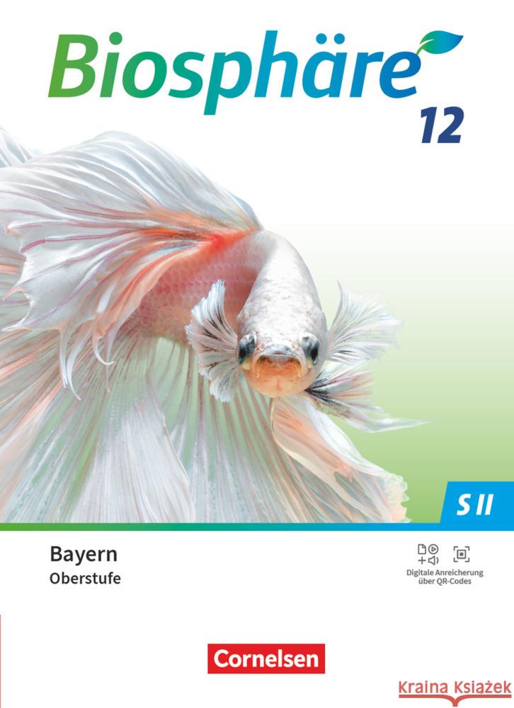 Biosphäre Sekundarstufe II - 2.0 - Bayern - 12. Jahrgangsstufe Freiman, Thomas, Meier, Benedikt, Mogge, Sabine 9783060114634