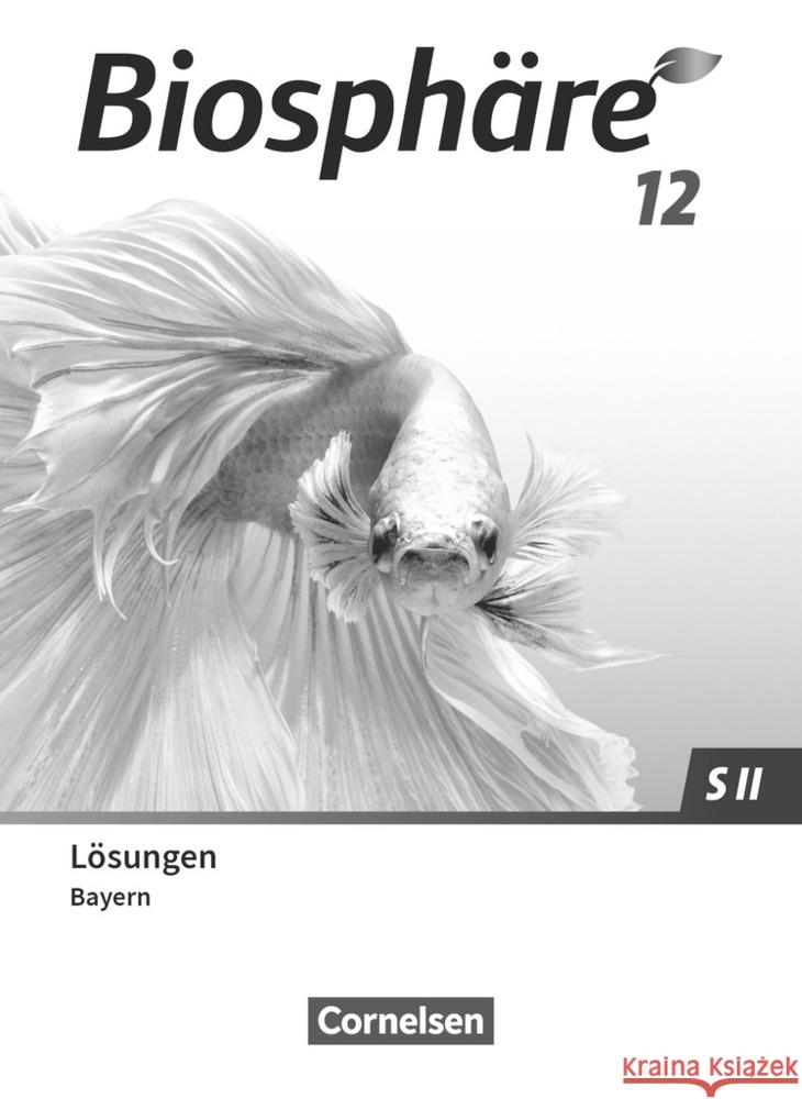 Biosphäre Sekundarstufe II - 2.0 - Bayern - 12. Jahrgangsstufe Freiman, Thomas, Fischer, Judith, Meier, Benedikt 9783060114641