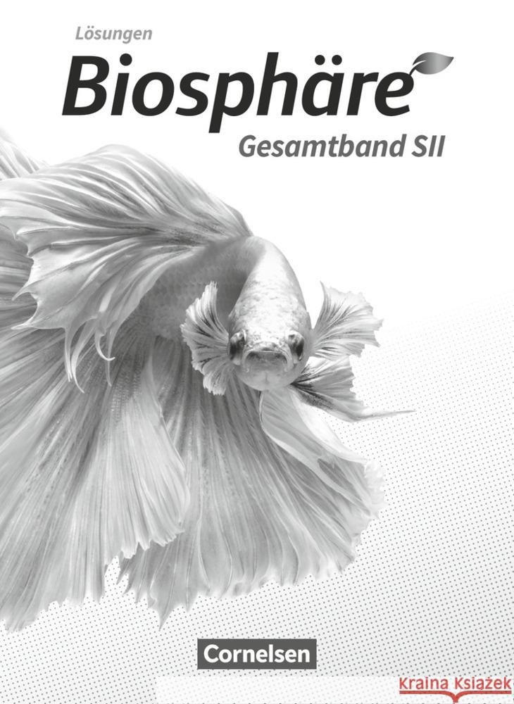 Biosphäre Sekundarstufe II - 2.0 - Allgemeine Ausgabe - Gesamtband Becker, Joachim, Gröne, Christian, Jatzwauk, Daniela 9783060157853