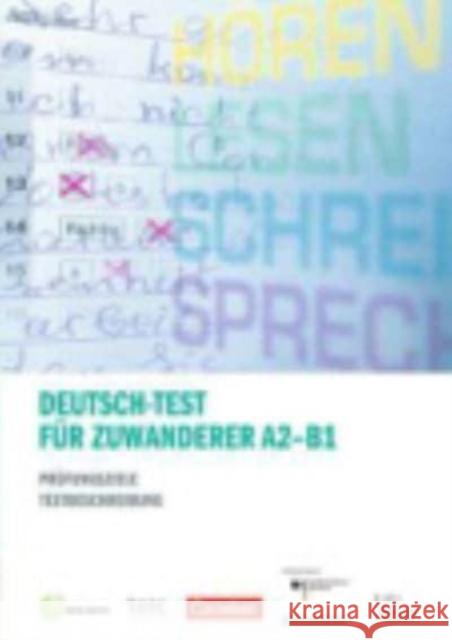 Deutsch-Test für Zuwanderer - A2-B1 : Prüfungsziele und Testbeschreibung Perlmann-Balme, Michaela Plassmann, Sibylle Zeidler, Beate  9783060204427