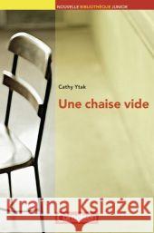 Une chaise vide : Text in Französisch. Niveau A2. Lektüre mit eingelegtem Vokabelheft Ytak, Cathy   9783060227143 Cornelsen