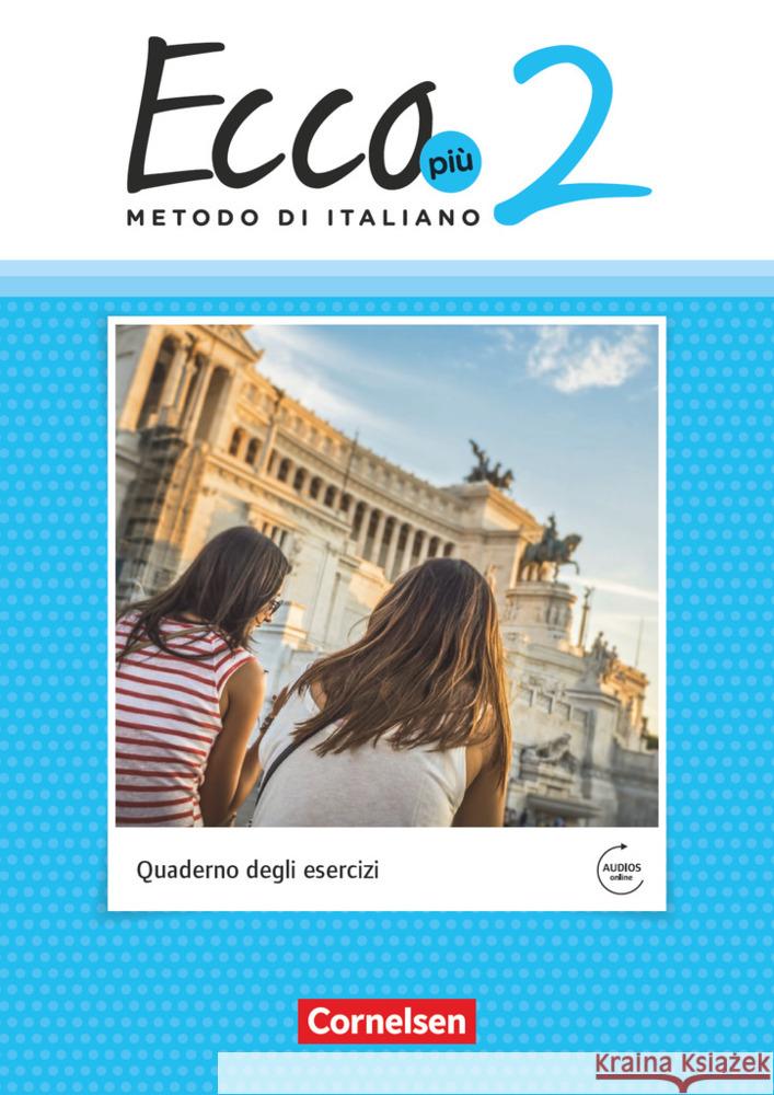 Ecco - Italienisch für Gymnasien - Italiensch als 3. Fremdsprache - Ecco Più - Ausgabe 2020 - Band 2. Bd.2 Legler, Rosmarie, Quarantelli, Mariella 9783060233137