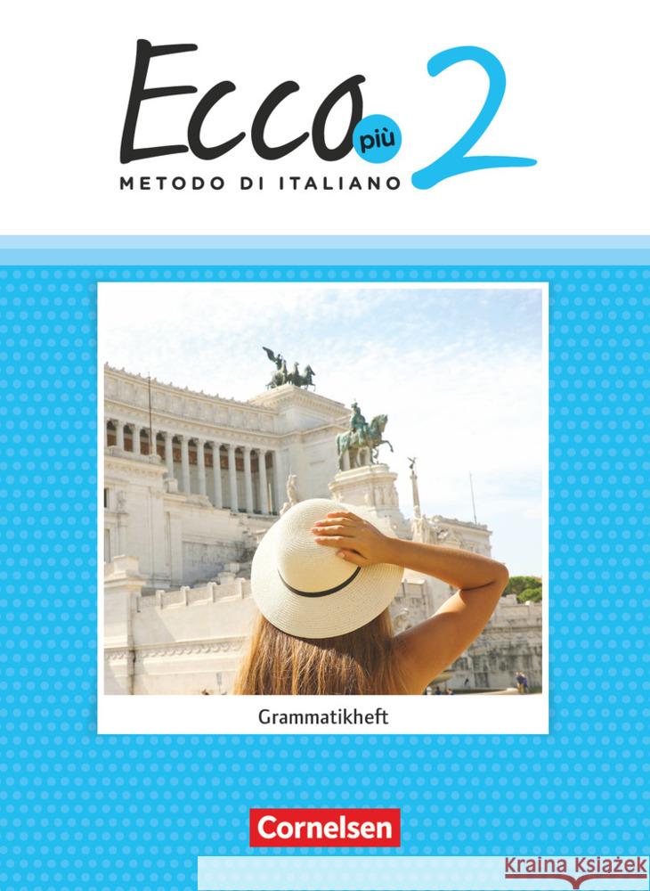 Ecco - Italienisch für Gymnasien - Italiensch als 3. Fremdsprache - Ecco Più - Ausgabe 2020 - Band 2. Bd.2 Volk, Philipp 9783060239597