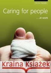 Baustein Soziales, Caring for people ... at work : A2-B1 Williams, Isobel   9783060241460