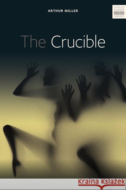 The Crucible : Textheft mit Annotationen und Zusatztexten. Text in Englisch. Ab 11. Schuljahr Miller, Arthur 9783060334421