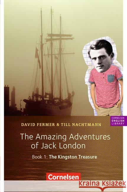 The Amazing Adventures of Jack London. Book.1 : The Kingston Treasure. Text in Englisch. 5. Schuljahr, Stufe 2 Fermer, David; Nachtmann, Till 9783060353002 Cornelsen