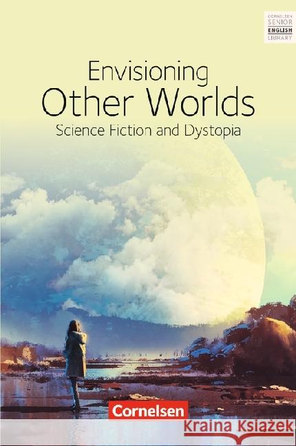 Envisioning Other Worlds: Science Fiction and Dystopias : Textband mit Annotationen. Ab 11. Schuljahr Ludwig, Christian 9783060361632 Cornelsen Verlag