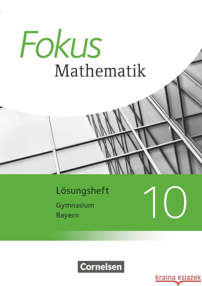Fokus Mathematik - Bayern - Ausgabe 2017 - 10. Jahrgangsstufe Fischer, Sabine, Freytag, Carina, Hammer-Schneider, Katharina 9783060410590 Cornelsen Verlag