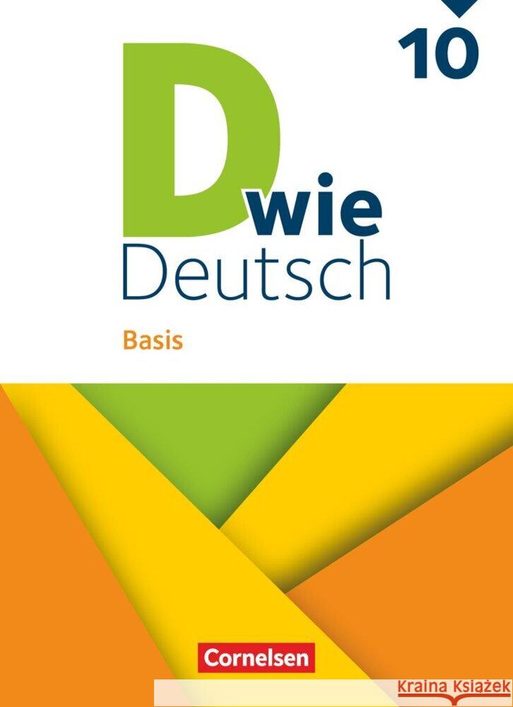 D wie Deutsch - Basis - Ausgabe 2023 - 10. Schuljahr Kolbe-Schwettmann, Martina, Krüss, Barbara Maria, Winkler-Pedernera, Beate 9783060610488