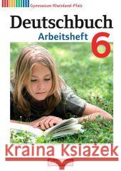 Deutschbuch: Arbeitsheft 6  9783060625079 Cornelsen Verlag GmbH & Co