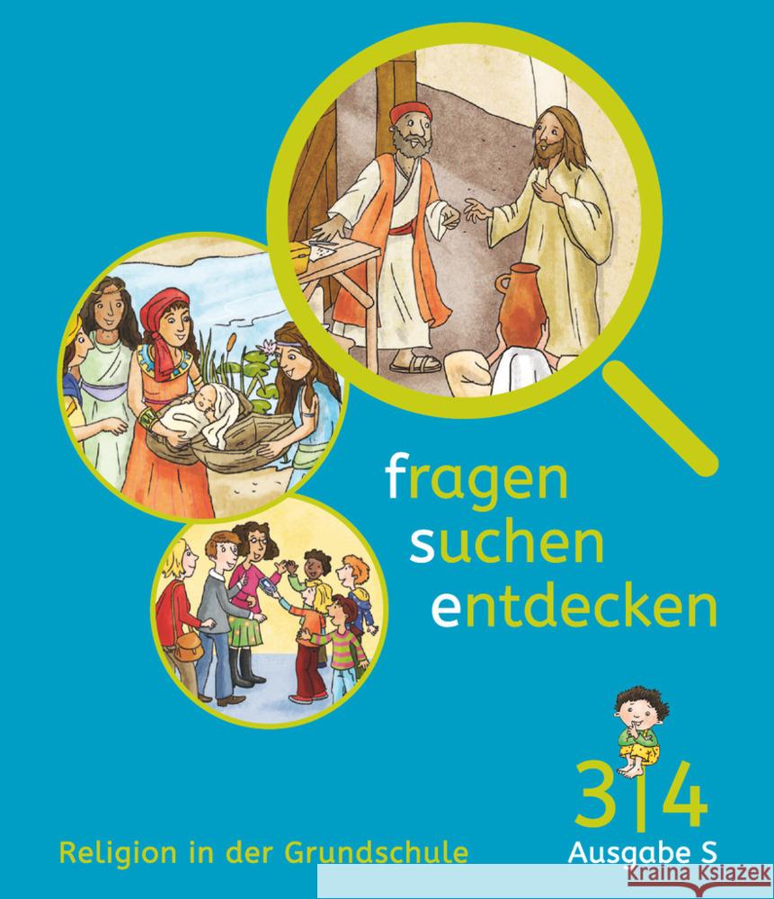 Fragen-suchen-entdecken - Katholische Religion in der Grundschule - Ausgabe S (Süd) - Band 3/4 Deckert-Rudolph, Birgit; Feistl, Lucie; Gelse, Rita 9783060655755