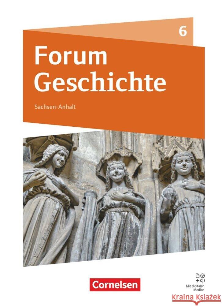 Forum Geschichte - Neue Ausgabe - Gymnasium Sachsen-Anhalt - Ausgabe ab 2025 - 6. Schuljahr Born, Nicky, Weißhampel, Stefan, Jahn, Steffi 9783060664238 Cornelsen Verlag