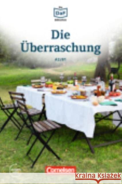 Die Überraschung : Geschichten aus dem Alltag der Familie Schall. Lektüre. Niveau A2-B1. Audios online Christian Baumgarten Volker Borbein  9783061207540