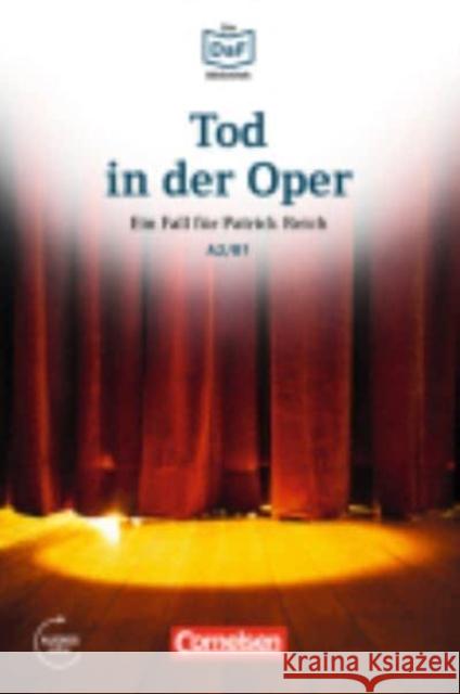 Tod in der Oper : Ein Fall für Patrick Reich. Neid und Enttäuschung. Lektüre. Niveau A2-B1. Audios online Volker Borbein Marie-Claire Loheac-Wieders  9783061207571 Cornelsen Verlag GmbH & Co