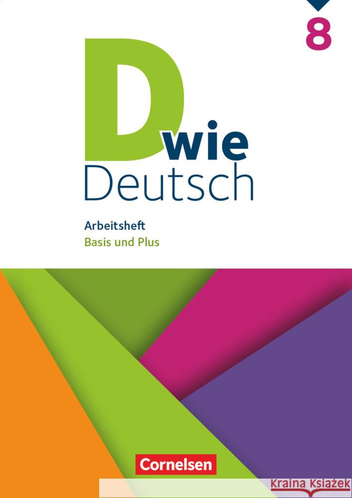 D wie Deutsch - Das Sprach- und Lesebuch für alle - 8. Schuljahr Arbeitsheft mit Lösungen - Basis und Plus Grünes, Sven 9783062000409 Cornelsen Verlag