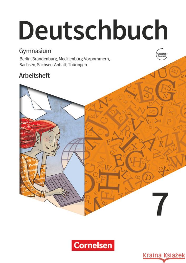 Deutschbuch Gymnasium - Berlin, Brandenburg, Mecklenburg-Vorpommern, Sachsen, Sachsen-Anhalt und Thüringen - Neue Ausgabe - 7. Schuljahr Arbeitsheft mit Lösungen Bowien, Petra, Patzelt, Birgit, Scheuringer-Hillus, Luzia 9783062001093 Cornelsen Verlag