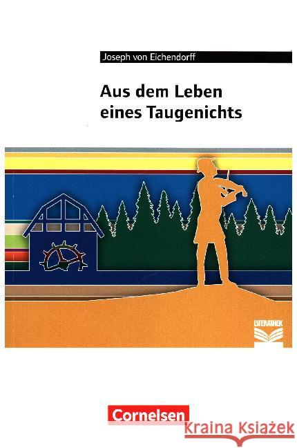 Aus dem Leben eines Taugenichts : Text - Erläuterungen - Materialien. Empfohlen für das 10.-13. Schuljahr Eichendorff, Joseph Frhr. von 9783062001819