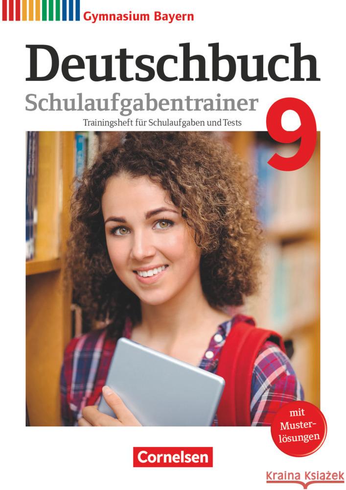 Deutschbuch Gymnasium - Bayern - Neubearbeitung - 9. Jahrgangsstufe Schulaufgabentrainer mit Lösungen Fliege, Rainer, Kratz, Martina, Kößler-Finkenzeller, Bärbel 9783062002281 Cornelsen Verlag