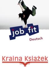 Job fit Deutsch Berufseinstiegsjahr, Allgemeine Ausgabe Dornhöfer-Oßwald, Gisela Niederhaus, Constanze Nowak, Klaus 9783064502765 Cornelsen