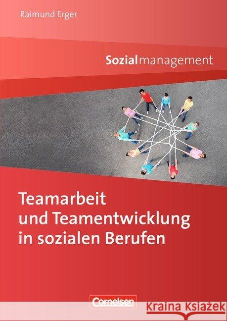 Teamarbeit und Teamentwicklung in sozialen Berufen Erger, Raimund 9783064507173 Cornelsen Verlag Scriptor