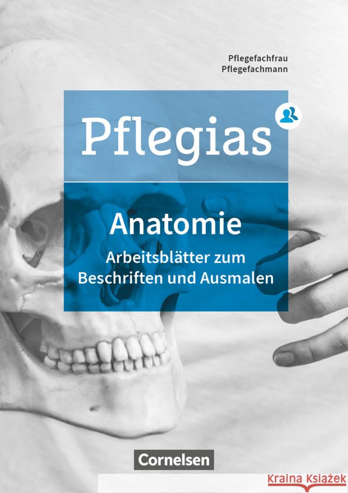 Pflegias - Generalistische Pflegeausbildung - Zu allen Bänden Arbeitsheft Anatomie Pohl-Neidhöfer, Maria 9783064512368