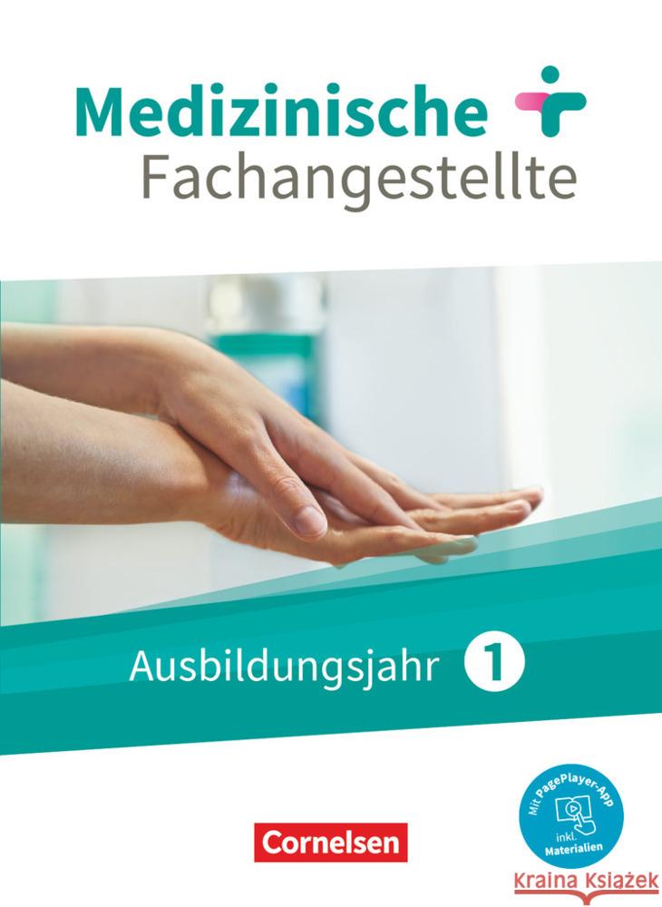 Medizinische Fachangestellte - Neue Ausgabe - 1. Ausbildungsjahr Jahrgangsband - Schülerbuch - Mit PagePlayer-App Groger, Uta, Kelly, Svenja Dawn, Lehnhardt, Gundel 9783064518872 Cornelsen Verlag