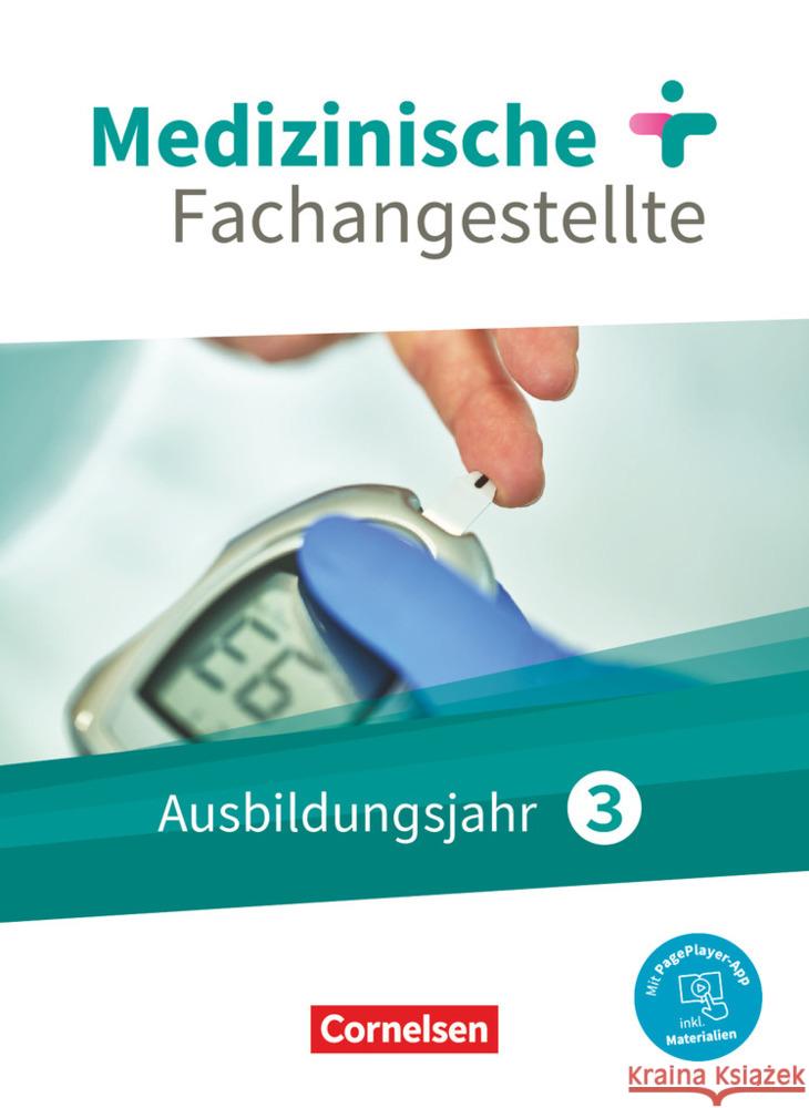 Medizinische Fachangestellte - Neue Ausgabe - 3. Ausbildungsjahr Jahrgangsband - Schülerbuch - Mit PagePlayer-App Benker, Simone, Groger, Uta, Lehnhardt, Gundel 9783064518933 Cornelsen Verlag