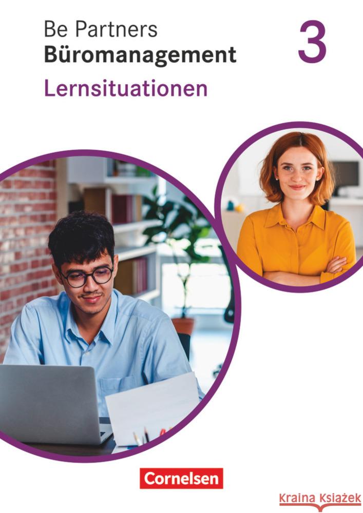 Be Partners - Büromanagement - Allgemeine Ausgabe - Neubearbeitung - 3. Ausbildungsjahr: Lernfelder 9-13 Böing, Sabrina, Dirksen, Christian, Franke, Kai 9783064519206 Cornelsen Verlag