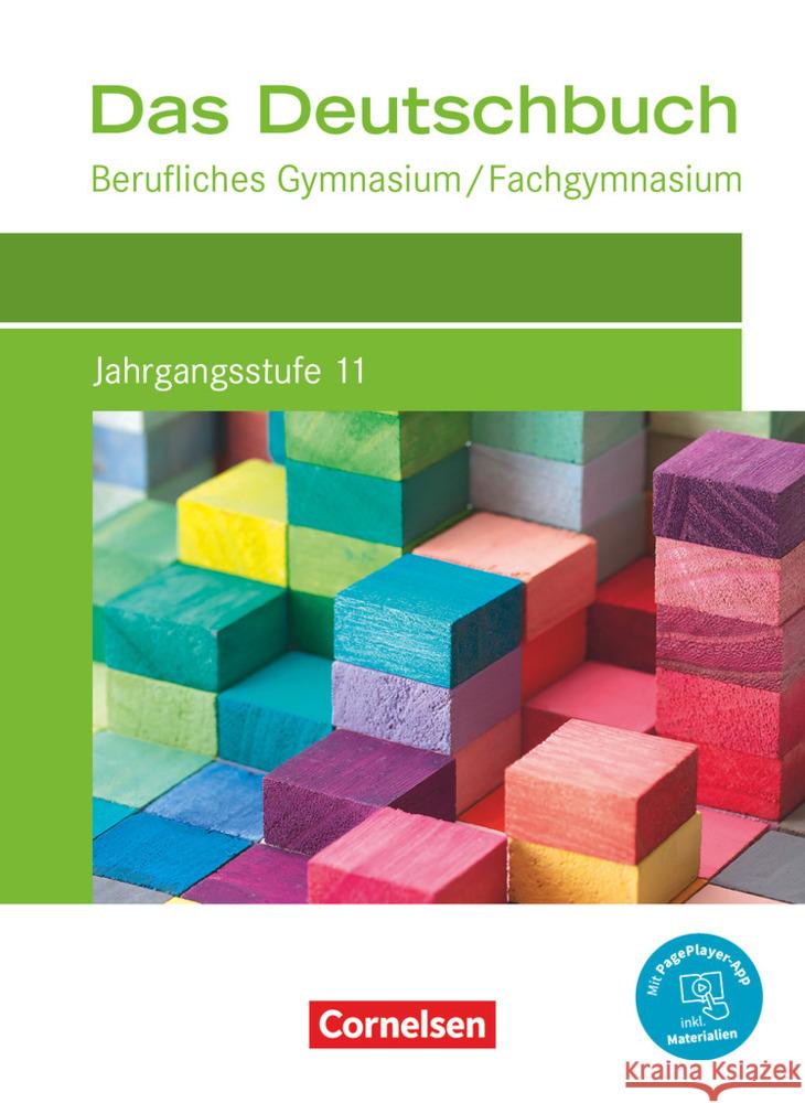 Das Deutschbuch - Berufliches Gymnasium/Fachgymnasium - Neubearbeitung - Jahrgangsstufe 11 Schülerbuch - Mit PagePlayer App Ansel-Röhrleef, Kerstin, Widmaier, Sigrid, Schulz-Hamann, Martina 9783064521322