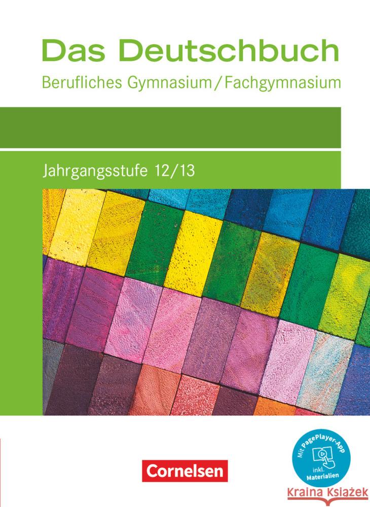 Das Deutschbuch - Berufliches Gymnasium/Fachgymnasium - Neubearbeitung - Jahrgangsstufe 12/13 Bachmann, Constanze, Schulz-Hamann, Martina, Deck, Constanze 9783064521339