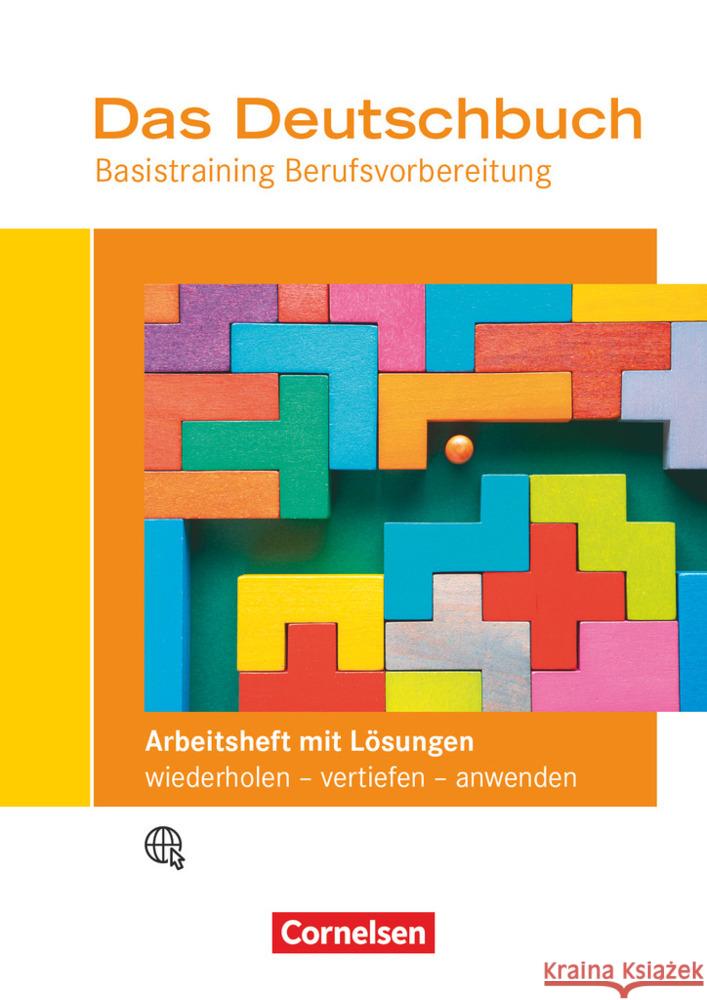 Das Deutschbuch - Basistraining Berufsvorbereitung - Allgemeine Ausgabe Geißler, Kirsten-Alexandra, Grutzeck, Iris, Schulz-Hamann, Martina 9783064523999 Cornelsen Verlag