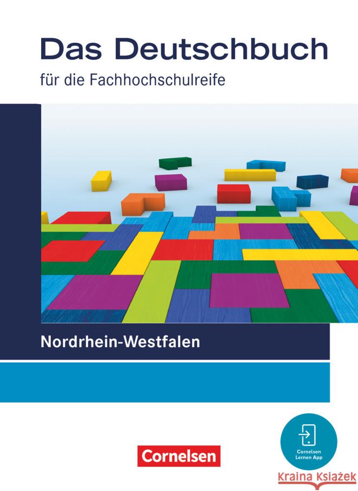 Das Deutschbuch - Fachhochschulreife - Nordrhein-Westfalen - Ausgabe 2023 - 11./12. Schuljahr Brangs, Birgit, Dettinger, Ralf, Heise, Susanne 9783064524262 Cornelsen Verlag