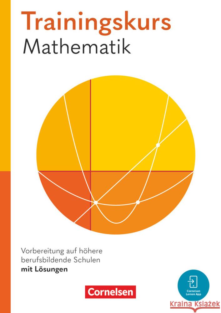 Trainingskurs Mathematik - Vorbereitung auf höhere berufsbildende Schulen - Ausgabe 2024 van Kessel, Maren, Hinze, Robert, Timmermann, Florian 9783064525160 Cornelsen Verlag